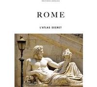 Rome - l'atlas secret Ginevra Lovatelli (Auteur), Adriano Morabito (Auteur), Marco Gradozzi (Auteur)