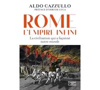 Rome : l'Empire infini.: La civilisation qui a façonné notre monde - avec la préface d'Erri de Luca