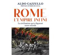 Rome : l'Empire infini. La civilisation qui a façonné notre monde - avec la préface d'Erri de Luca - Cazzullo Aldo - Harpercollins - broché - Essai