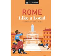 Rome comme un local – Par les habitants qui l'appellent chez eux – Dorling Kindersley
