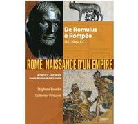 Rome, naissance d’un empire Catherine Virlouvet (Auteur), Catherine Virlouvet (Coordination éditoriale), Joël Cornette (Collection dirigée par), Stéphane Bourdin (Auteur)