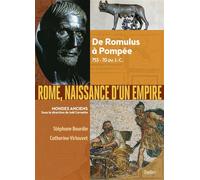 Rome, naissance d’un empire De Romulus à Pompée, 753-70 av. J.-C. - Catherine Virlouvet - Belin - broché - Essai