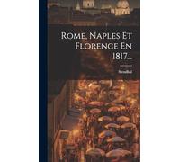 Rome, Naples Et Florence En 1817...