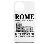 Rome Ne S'est Pas Construite en Un Jour, mais Je N'étais Pas Coque pour iPhone 13