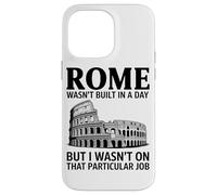Rome Ne S'est Pas Construite en Un Jour, mais Je N'étais Pas Coque pour iPhone 14 Pro Max