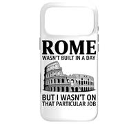 Rome Ne S'est Pas Construite en Un Jour, mais Je N'étais Pas Coque pour iPhone 17 Pro Max