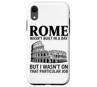 Rome Ne S'est Pas Construite en Un Jour, mais Je N'étais Pas Coque pour iPhone XR
