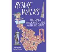 Rome On Foot City Guide - the best walks around Rome: The only walking guide with 3d maps