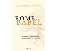 Rome ou Babel Laurent Dandrieu (Auteur), Mathieu Bock-Côté (Préface)