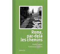 Rome, par-dela les chemins - Karla Suarez - Le Bec En L'air Eds - broché - Roman