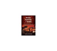 Rome, Parthia And India: The Violent Emergence Of A New World Order 150-140bc