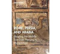 Rome Persia and Arabia by Fisher Greg University of California Santa Barbara USA Paperback Book Fisher Greg University of California Santa Barbara USA (Auteur)