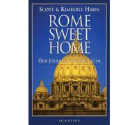 Rome Sweet Home: Our Journey to Catholicism