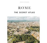 Rome - the Secret Atlas