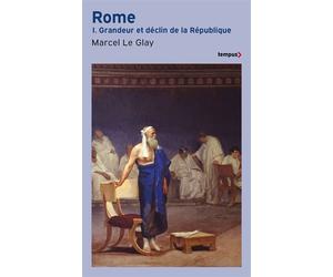 ROME - tome 1 Grandeur et déclin de la République Tome 1 Grandeur et déclin de la République - Marcel Leglay - Perrin - Poche - Etude