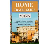 ROME TRAVEL GUIDE 2025
