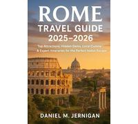 Rome Travel Guide 2025-2026: Top Attractions, Hidden Gems, Local Cuisine & Expert Itineraries for the Perfect Italian Escape