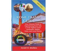 Rome Travel Guide 2025-2026: Your Ultimate Guide to Experiencing Rome Like a Local: Explore Iconic Landmarks, Hidden Gems, and Local Flavors (FULL COLOR)