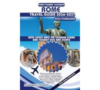 ROME TRAVEL GUIDE 2026-2027: Discover Colosseum, Vatican City, Pantheon & Trastevere: Ancient History, Vibrant Culture, Iconic Landmarks & Smart ... and Unforgettable Italian Experience