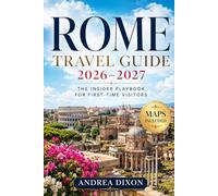 Rome Travel Guide 2026-2027: The Insider Playbook for First-Time Visitors