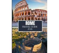 ROME TRAVEL GUIDE 2026: Things I Wish I'D Known Before Traveling to Rome