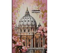 Rome Travel Journal - Pink Edition | Welcome to Rome Notebook to Record European Adventures in Italy | Cute Souvenir Gift for Girls, Teens & Women | 120 Wide-Ruled Pages, Paperback