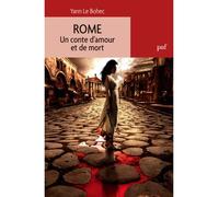 Rome. Un conte d'amour et de mort - Yann Le Bohec - Puf - broché - Etude