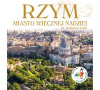 Rome, ville de l'éternel espoir Année sainte 2025 - Waldemar Turek (Album, Religion auf Polnisch)