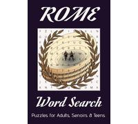 Rome Word Search Puzzle Book: Word Searches with Easy to Read Print about Rome, Roman Empire, Vatican City and More I 6x9 inches, 110 pages I 50+Puzzles...Gift for Vacations, Holidays and Free Times.
