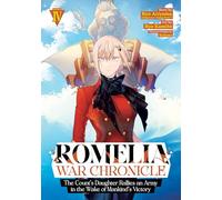 Romelia War Chronicle: The Count's Daughter Rallies an Army in the Wake of Mankind's Victory (Manga) Vol. 4