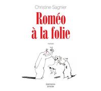Roméo à la folie - Christine Sagnier - Zinedi - broché - Roman