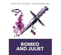 Romeo and Juliet (2009 edition): Oxford School Shakespeare