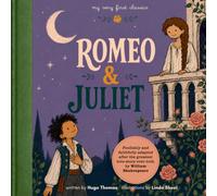 Romeo and Juliet: A My Very First Classics Picture Book for Ages 4-7, after William Shakespeare