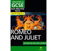 Romeo and Juliet AQA Practice Tests: York Notes for GCSE (9-1)
