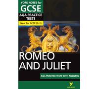 Romeo and Juliet AQA Practice Tests York Notes GCSE - for 2026, 2027 exams: n/a