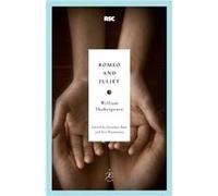 Romeo and Juliet by William Shakespeare & Edited by Jonathan Bate & Edited by Eric Rasmussen William Shakespeare (Auteur)