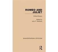 Romeo And Juliet: Critical Essays (Shakespearean Criticism) (Hardcover) John F Andrews, (Auteur)