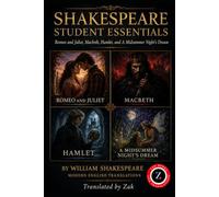 Romeo and Juliet, Macbeth, Hamlet, and A Midsummer Night’s Dream (Modern English Versions): Shakespeare Student Essentials Translated into Easy, Modern English