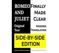 Romeo and Juliet: Original Text and Modern American English Translation Side-by-Side: With Scene Summaries and Author's Notes - A New Translation ... Teachers, and Readers New to Shakespeare