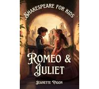 Romeo and Juliet | Shakespeare for kids: Shakespeare in a language kids will understand and love