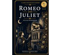 Romeo and Juliet - Simplified for English Learners (A1) | Graded Reader with Vocabulary: An A1-level graded reader retelling of Shakespeare's classic, ... vocabulary review after every chapter.