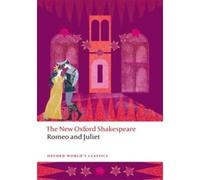 Romeo and juliet: the oxford shakespeare - William Shakespeare - Oxford - broché - Théâtre