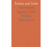 Romeo and Juliet: The Second Quarto, 1599