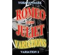 Romeo and Juliet Variations: Variation 2-Inspired by Shakespeare, the new characters are Remiel and Jamila.