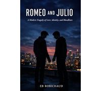 Romeo and Julio: A Modern Tragedy of Love, Identity, and Bloodlines