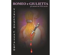 ROMEO E GIULIETTA, gli amanti del XXI secolo