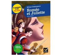 Roméo et Juliette Avec un groupement thématique « La mort tragique des amants » - William Shakespeare - Hatier - broché - Scolaire / Universitaire