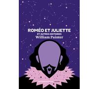 Roméo et Juliette et autres histoires Et autres histoires - William Painter - Aux Forges Vulcain - broché - Roman