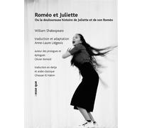 Roméo et Juliette (ou la douloureuse histoire de Juliette et de son Roméo) - William Shakespeare - Esse Que - broché - Théâtre