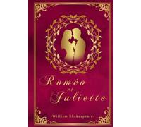 Roméo et Juliette - William Shakespeare: Édition illustrée | 157 pages